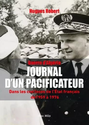 Guerre d'Algérie - Journal d'un pacificateur 