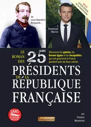 Le roman des 25 présidents de la République française