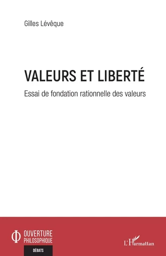 Valeurs et liberté - Gilles Lévêque - Editions L'Harmattan