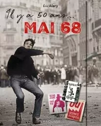 IL Y A 50 ANS : MAI 68 !