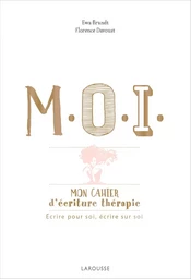 M.O.I. mon cahier d'écriture-thérapie