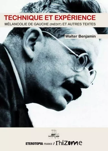 Technique Et Experience, Melancolie De Gauche Et Autres Textes - Walter Benjamin - ETEROTOPIA