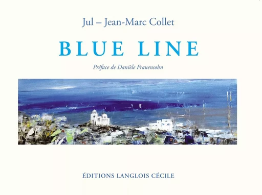 Blue Line - Jul-J-Marc Collet - EDITIONS LC