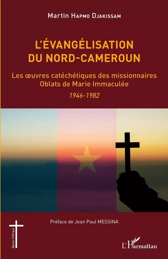 L'évangélisation du Nord-Cameroun - Martin Hapmo Djakissam - Editions L'Harmattan