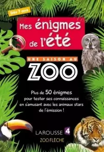 Mes énigmes de l'été UNE SAISON AU ZOO - Aurore MEYER - LAROUSSE