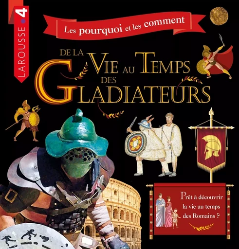 La vie au temps des gladiateurs -  Collectif - LAROUSSE