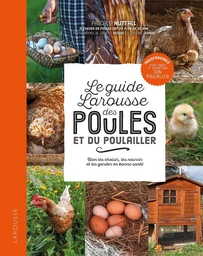 Le guide Larousse des poules et du poulailler