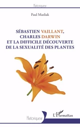 Sébastien Vaillant, Charles Darwin et la difficile découverte de la sexualité des plantes