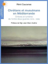 Chrétiens et musulmans en Méditerranée