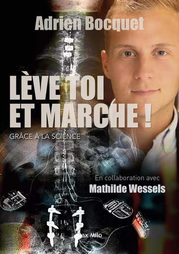 Lève-toi et marche ! Grâce à la science - Adrien Bocquet, Mathilde Wessels - MAX MILO