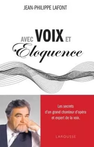 Avec voix et éloquence - Jean-Philippe Lafont - LAROUSSE