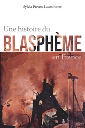 HISTOIRE DU BLASPHEME EN FRANCE