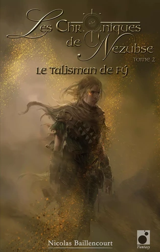 Les Chroniques de Nezubse Volume 2 : Le Talisman de Fý - Nicolas Baillencourt - INSPIRATION