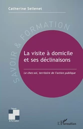 La visite à domicile et ses déclinaisons