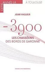 -3900 les chasséens des bords de Garonne