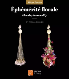 ÉPHÉMÉRITÉ FLORALE - Des "structures-écrins" au naturel