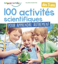 100 activités scientifiques pour apprendre autrement