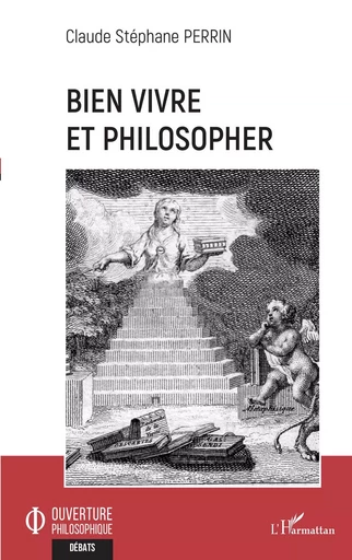 Bien vivre et philosopher - Claude Stéphane Perrin - Editions L'Harmattan