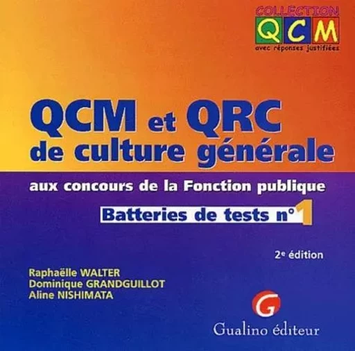 QCM ET QRC DE CULTURE GÉNÉRALE AUX CONCOURS DE LA FONCTION PUBLIQUE. TOME 1 - 2È - Dominique Grandguillot, Aline Nishimata - GUALINO