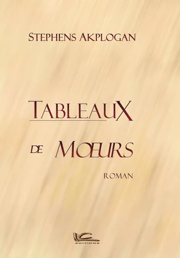 Tableaux de Moeurs - Stephens Akplogan - EDITIONS LC