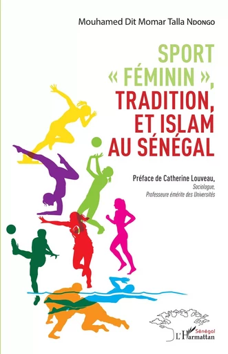 Sport "féminin", tradition et islam au Sénégal - Mouhamed dit Momar Talla Ndongo - Editions L'Harmattan