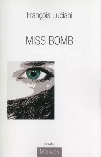 Miss Bomb - François Luciani - Michalon