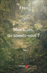 Mais alors, qui sommes-nous ?