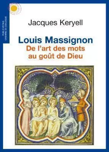 Louis Massignon - Jacques KERYELL - CHEMIN DIALOGUE