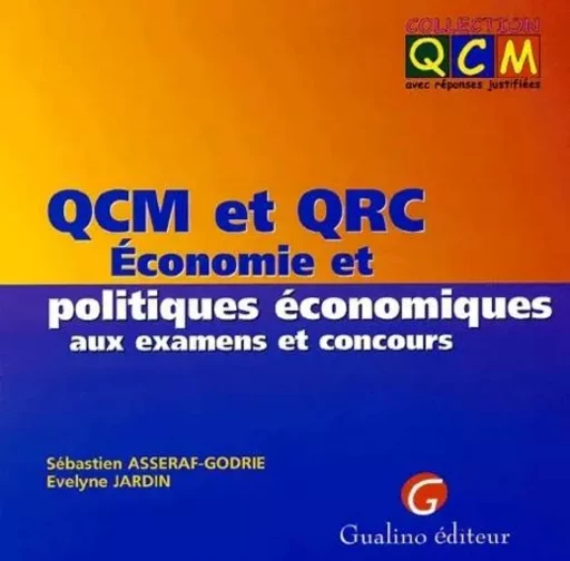 qcm et qrc. economie et politiques économiques aux examens et concours - jardin e. Asseraf-godrie s. - GUALINO