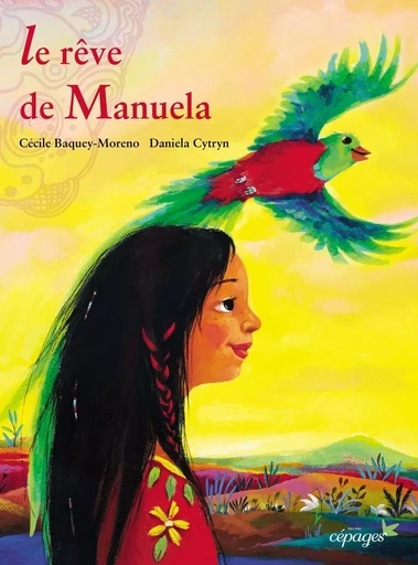 Le Reve De Manuela - Cécile Baquey-Moreno - CEPAGES