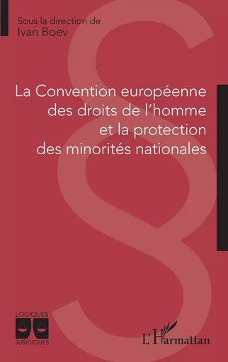 La Convention européenne des droits de l'homme et la protection des minorités nationales - Ivan Boev - Editions L'Harmattan