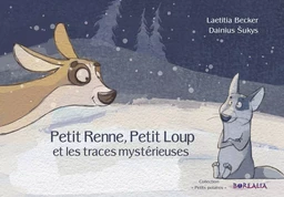 PETIT RENNE, petit loup et les traces mystérieuses