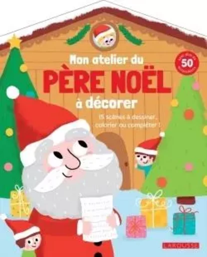 Mon atelier du père Noël à décorer -  - LAROUSSE