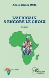 L'Africain a encore le choix. Roman