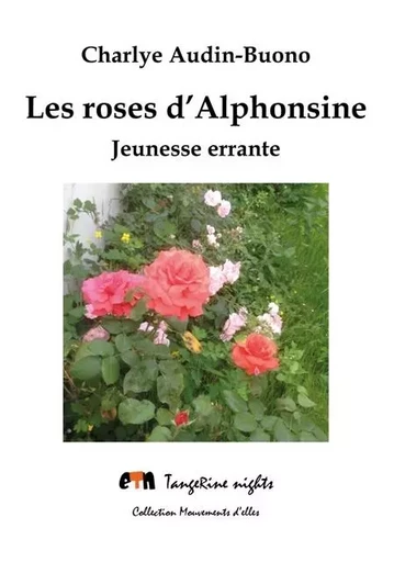 Les roses d'Alphonsine - Charlye Audin-Buono - TANGERINE NIGHT