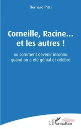 Corneille, Racine... et les autres !