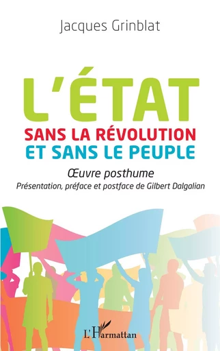 L'Etat sans la Révolution et sans le peuple - Jacques Grinblat - Editions L'Harmattan