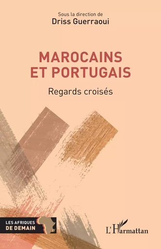 Marocains et Portugais - Driss Guerraoui - Editions L'Harmattan