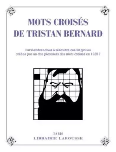 Les mots croisés de Tristan Bernard - Tristan Bernard - LAROUSSE