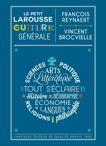 Le Petit Larousse de la culture générale - Vincent Brocvielle, François Reynaert - LAROUSSE