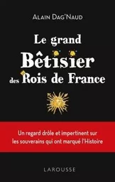 Le Grand Bêtisier des rois de France