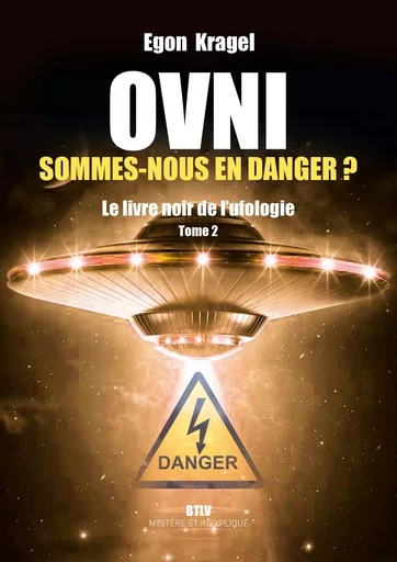 OVNI : Sommes-nous en danger ? - Egon KRAGEL - MAX MILO