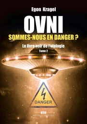 OVNI : Sommes-nous en danger ?