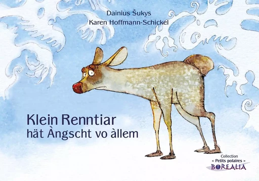 Klein Renntiar hät Àngscht vo àllem - Karen Hoffmann-Schic - BOREALIA