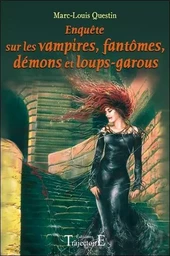 Enquêtes sur les vampires, fantômes, démons et loups-garous