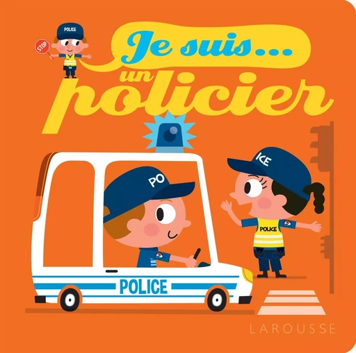 Je suis policier - Agnès Besson - LAROUSSE