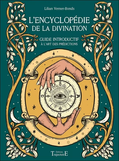 L'encyclopédie de la divination - Guide introductif à l'art des prédictions - Lilian Verner-Bonds - PIKTOS