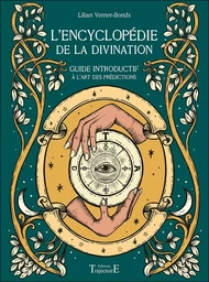 L'encyclopédie de la divination - Guide introductif à l'art des prédictions