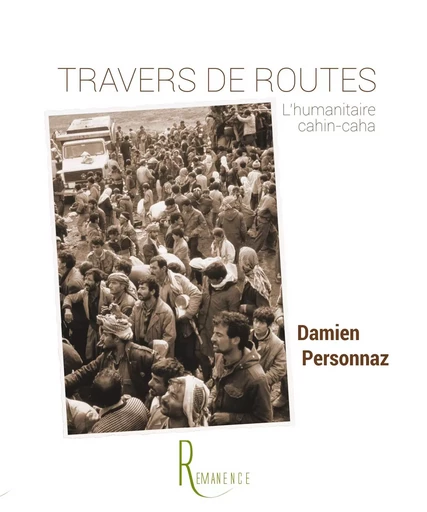 Travers de routes - Damien Personnaz - LA REMANENCE