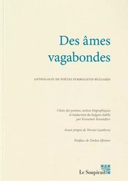 Des âmes vagabondes - Anthologie de poètes symbolistes bulgares